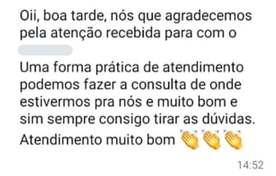 Mensagem de WhatsApp: “Oii, boa tarde, nós que agradecemos pela atenção recebida para com o (nome ocultado). Uma forma prática de atendimento podemos fazer a consulta de onde estivermos pra nós e muito bom e sim sempre consigo tirar as dúvidas. Atendimento muito bom”